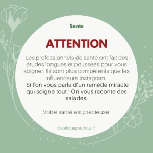 Les professionnels de santé ont fait des études longues et poussées pour vous soigner. Ils sont plus compétents que les influenceurs Instagram. Si l'on vous parle d’un remède miracle qui soigne tout : On vous raconte des salades. Votre santé est précieuse