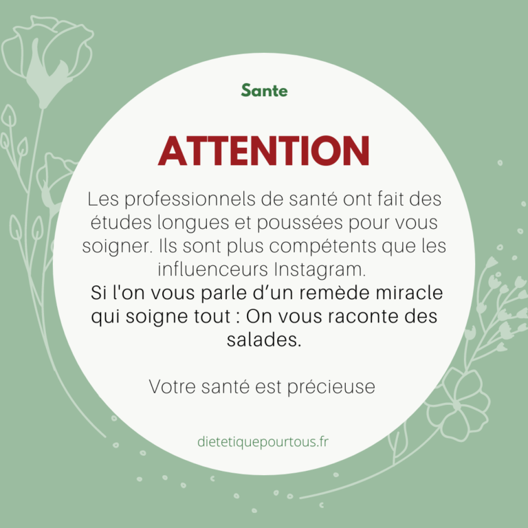 Les professionnels de santé ont fait des études longues et poussées pour vous soigner. Ils sont plus compétents que les influenceurs Instagram. Si l'on vous parle d’un remède miracle qui soigne tout : On vous raconte des salades. Votre santé est précieuse